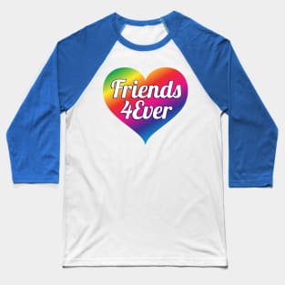 Friends 4Ever - Rainbow Baseball T-Shirt